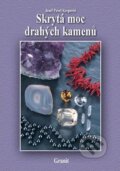 Kniha: Skrytá moc drahých kamenů (Josef Pavel Kreperát). Granit, 2014 Kniha: Skrytá moc drahých kamenů (Josef Pavel Kreperát). Granit, 2014