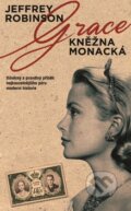 Kniha: Grace: Kněžna monacká (Jeffrey Robinson), 2014 Kniha: Grace: Kněžna monacká (Jeffrey Robinson), 2014