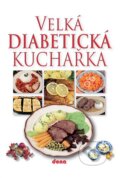Velká diabetická kuchařka - Miroslav Kotrba, Dona, 2014