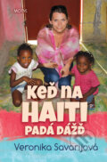 Kniha: Keď na Haiti padá dážď (Veronika Savarijová). Motýľ, 2014 Kniha: Keď na Haiti padá dážď (Veronika Savarijová). Motýľ, 2014