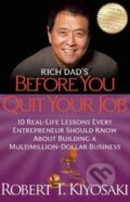 Kniha: Rich Dad's Before You Quit Your Job (Robert T. Kiyosaki). Plata Publishing, 2012 Kniha: Rich Dad's Before You Quit Your Job (Robert T. Kiyosaki). Plata Publishing, 2012