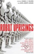Kniha: Robot Uprisings (Daniel H. Wilson). Simon & Schuster, 2014 Kniha: Robot Uprisings (Daniel H. Wilson). Simon & Schuster, 2014