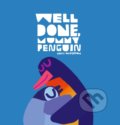 Kniha: Well Done, Mummy Penguin (Chris Haughton). Walker books, 2022 Kniha: Well Done, Mummy Penguin (Chris Haughton). Walker books, 2022