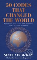 Kniha: 50 Codes that Changed the World (Sinclair Mckay). Headline Book, 2022 Kniha: 50 Codes that Changed the World (Sinclair Mckay). Headline Book, 2022