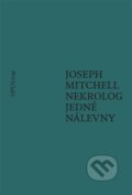 Kniha: Nekrolog jedné nálevny (Joseph Mitchell). Opus, 2022 Kniha: Nekrolog jedné nálevny (Joseph Mitchell). Opus, 2022