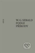 Kniha: Podle přírody (W. G. Sebald). Opus, 2022 Kniha: Podle přírody (W. G. Sebald). Opus, 2022