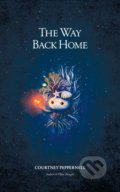 Kniha: The Way Back Home (Courtney Peppernell). Andrews McMeel, 2022 Kniha: The Way Back Home (Courtney Peppernell). Andrews McMeel, 2022