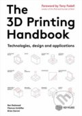 Kniha: The 3D Printing Handbook (Ben Redwood, Filemon Schöffer a Brian Garret). 3D Hubs, 2017 Kniha: The 3D Printing Handbook (Ben Redwood, Filemon Schöffer a Brian Garret). 3D Hubs, 2017