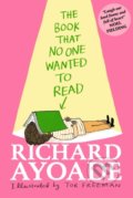 Kniha: The Book That No One Wanted to Read (Richard Ayoade). Walker books, 2022 Kniha: The Book That No One Wanted to Read (Richard Ayoade). Walker books, 2022