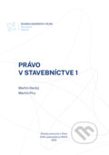 Kniha: Právo v stavebníctve (Martin Decký a Martin Píry). EDIS, 2022 Kniha: Právo v stavebníctve (Martin Decký a Martin Píry). EDIS, 2022