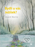 Kniha: Bydlí u vás ježíšek? (Eduard Martin). Karmelitánské nakladatelství, 2022 Kniha: Bydlí u vás ježíšek? (Eduard Martin). Karmelitánské nakladatelství, 2022