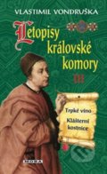 Kniha: Letopisy královské komory III (Vlastimil Vondruška). Moba, 2022 Kniha: Letopisy královské komory III (Vlastimil Vondruška). Moba, 2022