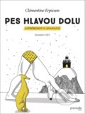 Kniha: Pes hlavou dolu (Clémentine Erpicum). Premedia, 2022 Kniha: Pes hlavou dolu (Clémentine Erpicum). Premedia, 2022