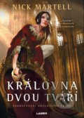 Kniha: Královna dvou tváří (Nick Martell). Laser books, 2023 Kniha: Královna dvou tváří (Nick Martell). Laser books, 2023