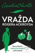 Kniha: Vražda Rogera Ackroyda (Agatha Christie). Kalibr, 2022 Kniha: Vražda Rogera Ackroyda (Agatha Christie). Kalibr, 2022