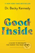 Kniha: Good Inside (Becky Kennedy). HARPER WAVE, 2022 Kniha: Good Inside (Becky Kennedy). HARPER WAVE, 2022
