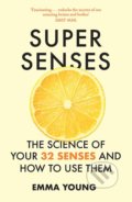 Kniha: Super Senses (Emma Young). John Murray, 2022 Kniha: Super Senses (Emma Young). John Murray, 2022