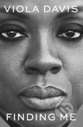 Kniha: Finding Me (Viola Davis). Hodder and Stoughton, 2022 Kniha: Finding Me (Viola Davis). Hodder and Stoughton, 2022