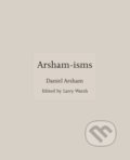 Kniha: Arsham-isms (Daniel Arsham). Princeton University, 2021 Kniha: Arsham-isms (Daniel Arsham). Princeton University, 2021
