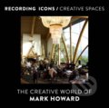 Kniha: Recording Icons / Creative Spaces (Mark Howard). ECW, 2022 Kniha: Recording Icons / Creative Spaces (Mark Howard). ECW, 2022