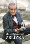Kniha: Milan Markovič - Zblízka (Hana Rychlá a Milan Markovič). Milan Markovič, 2022 Kniha: Milan Markovič - Zblízka (Hana Rychlá a Milan Markovič). Milan Markovič, 2022