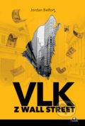 Kniha: Vlk z Wall Street (Jordan Belfort). Citadella, 2022 Kniha: Vlk z Wall Street (Jordan Belfort). Citadella, 2022