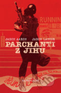 Kniha: Parchanti z Jihu 3 (Jason Aaron). Crew, 2022 Kniha: Parchanti z Jihu 3 (Jason Aaron). Crew, 2022