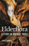 Kniha: Elderflora (Jared Farmer). Pan Macmillan, 2022 Kniha: Elderflora (Jared Farmer). Pan Macmillan, 2022