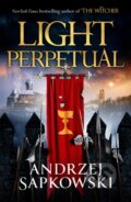 Kniha: Light Perpetual (Andrzej Sapkowski). Orion, 2022 Kniha: Light Perpetual (Andrzej Sapkowski). Orion, 2022