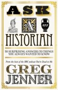 Kniha: Ask A Historian (Greg Jenner). Orion, 2022 Kniha: Ask A Historian (Greg Jenner). Orion, 2022