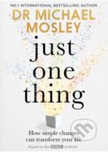 Kniha: Just One Thing (Michael Mosley). Short Books, 2022 Kniha: Just One Thing (Michael Mosley). Short Books, 2022