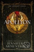 Kniha: Apollyon (The Fourth Covenant Novel) (Jennifer L. Armentrout). Hodder and Stoughton, 2014 Kniha: Apollyon (The Fourth Covenant Novel) (Jennifer L. Armentrout). Hodder and Stoughton, 2014