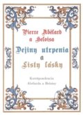 Kniha: Pierre Abélard a Heloisa - Dejiny utrpenia a listy lásky (Vydavateľstvo Spolku slovenských spisovateľov). Vydavateľstvo Spolku slovenských spisovateľov, 2022 Kniha: Pierre Abélard a Heloisa - Dejiny utrpenia a listy lásky (Vydavateľstvo Spolku slovenských spisovateľov). Vydavateľstvo Spolku slovenských spisovateľov, 2022