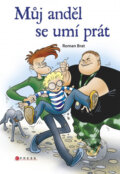 Kniha: Můj anděl se umí prát (Roman Brat). Computer Press, 2014 Kniha: Můj anděl se umí prát (Roman Brat). Computer Press, 2014