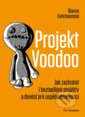 Kniha: Projekt Voodoo (Bianca Fuhrmannová). BIZBOOKS, 2014 Kniha: Projekt Voodoo (Bianca Fuhrmannová). BIZBOOKS, 2014