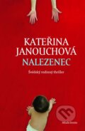 Kniha: Nalezenec (Kateřina Janouchová). Mladá fronta, 2014 Kniha: Nalezenec (Kateřina Janouchová). Mladá fronta, 2014