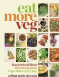 Kniha: Eat More Veg (Arthur Potts Dawson). Mitchell Beazley, 2014 Kniha: Eat More Veg (Arthur Potts Dawson). Mitchell Beazley, 2014