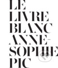 Kniha: Le Livre Blanc (Anne-sophie Pic). Aurum Press, 2013 Kniha: Le Livre Blanc (Anne-sophie Pic). Aurum Press, 2013