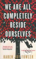 Kniha: We are All Completely Beside Ourselves (Karen Joy Fowler). Profile Books, 2014 Kniha: We are All Completely Beside Ourselves (Karen Joy Fowler). Profile Books, 2014