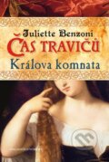 Kniha: Čas travičů 2: Králova komnata (Juliette Benzoni). Brána, 2014 Kniha: Čas travičů 2: Králova komnata (Juliette Benzoni). Brána, 2014