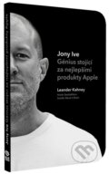 Kniha: Jony Ive (Leander Kahney). Blue Vision, 2014 Kniha: Jony Ive (Leander Kahney). Blue Vision, 2014
