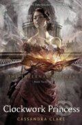 Kniha: Clockwork Princess (Cassandra Clare). Walker books, 2013 Kniha: Clockwork Princess (Cassandra Clare). Walker books, 2013