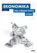 Kniha: Ekonomika pro střední školy: Úvod (Didaktis CZ). Didaktis CZ, 2014 Kniha: Ekonomika pro střední školy: Úvod (Didaktis CZ). Didaktis CZ, 2014