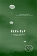 Kniha: Clay-Eva (Bohuslava Zicháčková, Čestmír Šikola, František Straka, Jaroslav Pospíšil a Jindřich Fiala). P3K, 2014 Kniha: Clay-Eva (Bohuslava Zicháčková, Čestmír Šikola, František Straka, Jaroslav Pospíšil a Jindřich Fiala). P3K, 2014
