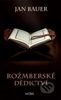 Kniha: Rožmberské dědictví (Jan Bauer). Moba, 2014 Kniha: Rožmberské dědictví (Jan Bauer). Moba, 2014