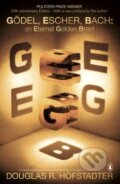 Kniha: Gödel, Escher, Bach (Douglas R. Hofstadter). Penguin Books, 2000 Kniha: Gödel, Escher, Bach (Douglas R. Hofstadter). Penguin Books, 2000