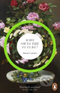 Kniha: Who Owns The Future? (Jaron Lanier). Penguin Books, 2014 Kniha: Who Owns The Future? (Jaron Lanier). Penguin Books, 2014