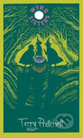 Kniha: Wyrd Sisters (Terry Pratchett). Gollancz, 2014 Kniha: Wyrd Sisters (Terry Pratchett). Gollancz, 2014