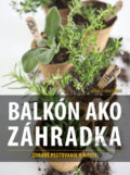 Kniha: Balkón ako záhradka (Michala Hrnčiarová). CPRESS, 2014 Kniha: Balkón ako záhradka (Michala Hrnčiarová). CPRESS, 2014