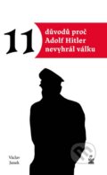Jedenáct důvodů proč Hitler nevyhrál válku - Václav Junek, Petrklíč, 2014